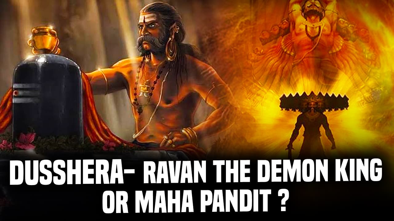 Dussehra — Ravana The Demon king or Maha Pandit?