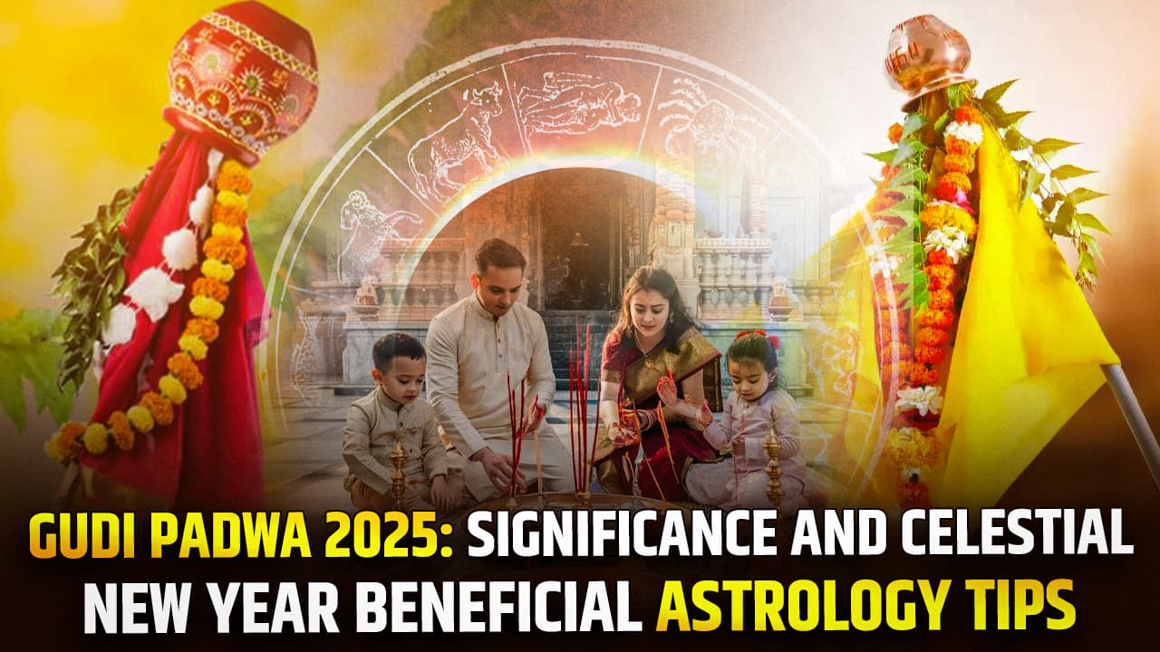 Gudi Padwa 2025: Significance and Celestial New Year Beneficial Astrology Tips