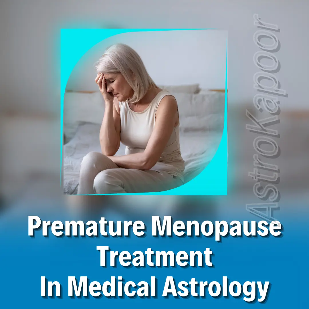 Premature Menopause Treatment In Medical Astrology Image