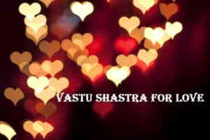 Vastu Shastra For Love