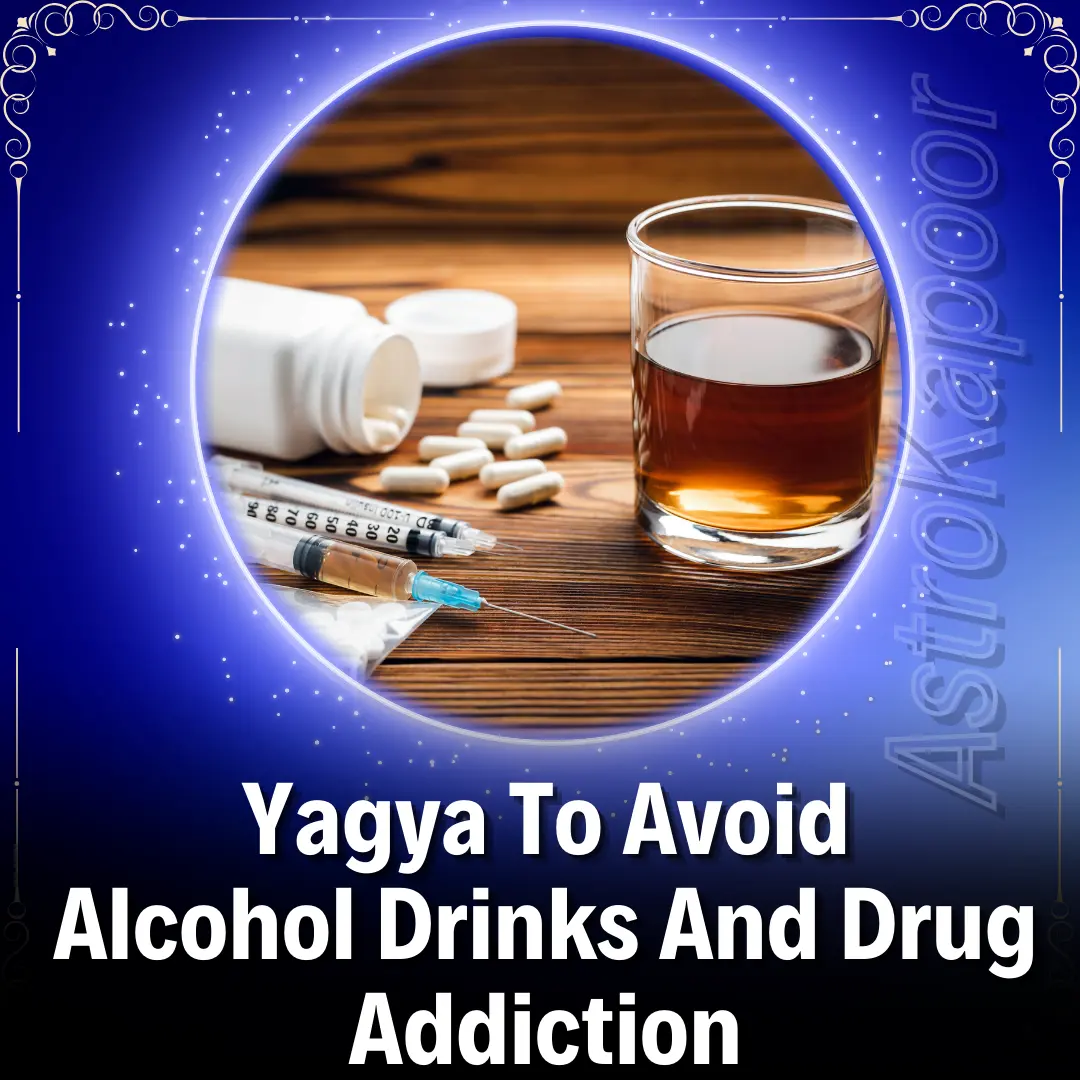 Yagya To Avoid Alcohol Drinks And Drug Addiction Image