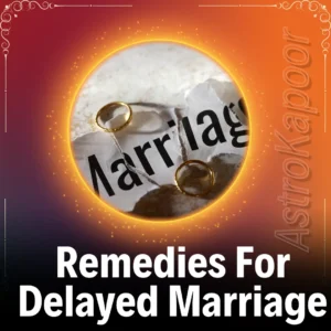 Remedies For Delayed Marriage