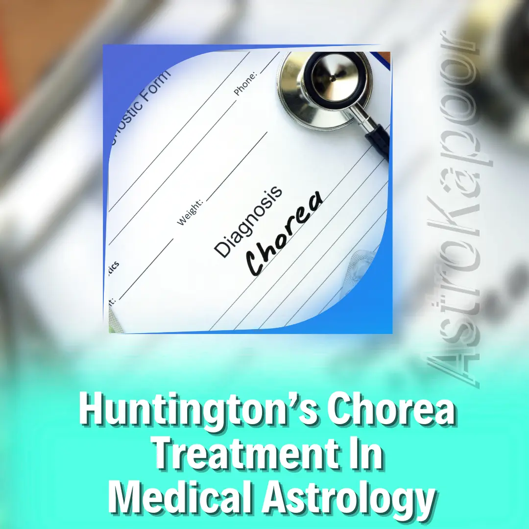 Huntington’s Chorea Treatment In Medical Astrology Inage