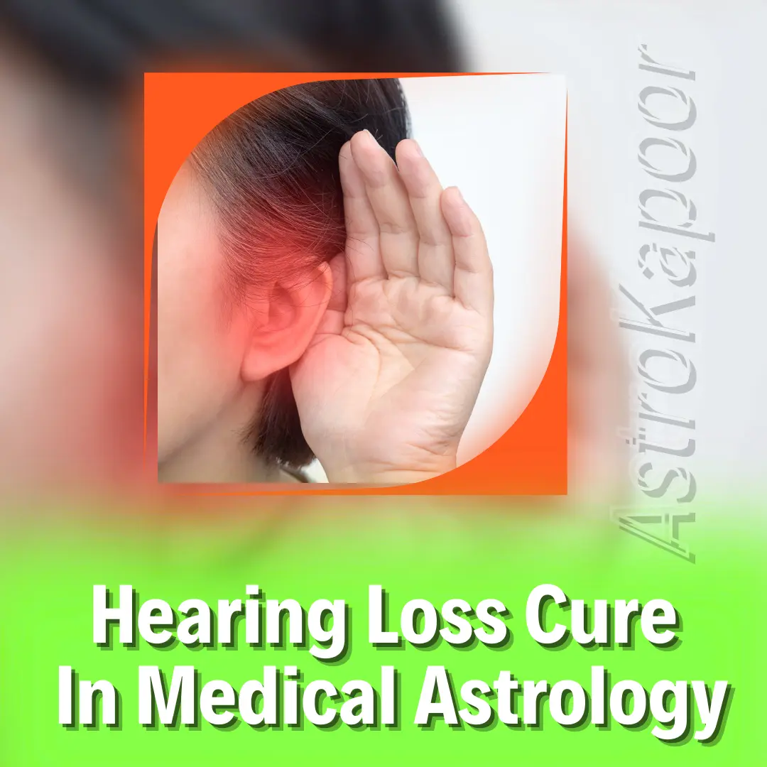 Hearing Loss Cure In Medical Astrology Image