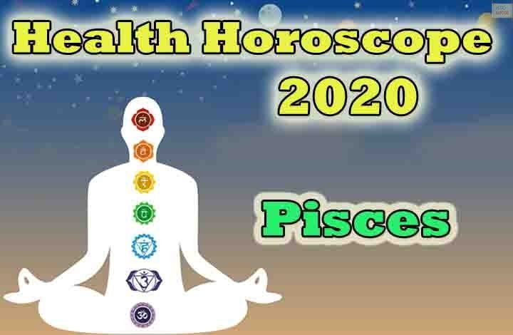Pisces Health Horoscope 2020 Predictions