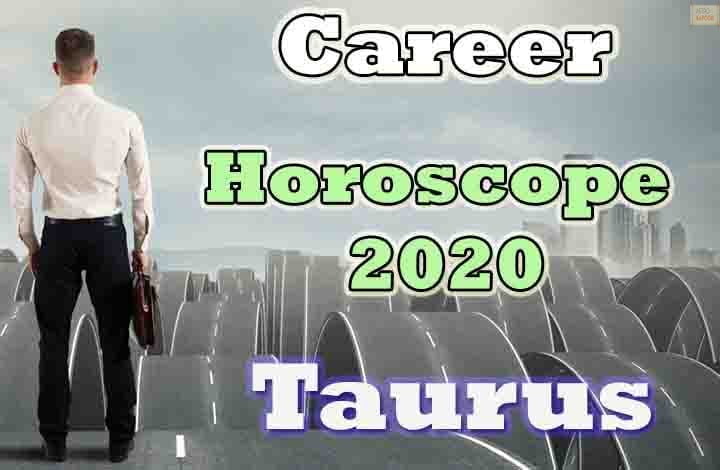 Taurus Career Horoscope 2020 Predictions
