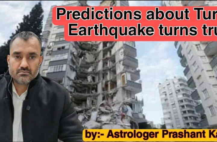 Predictions about Turkey Earthquake turns true By Astrologer Prashant Kapoor