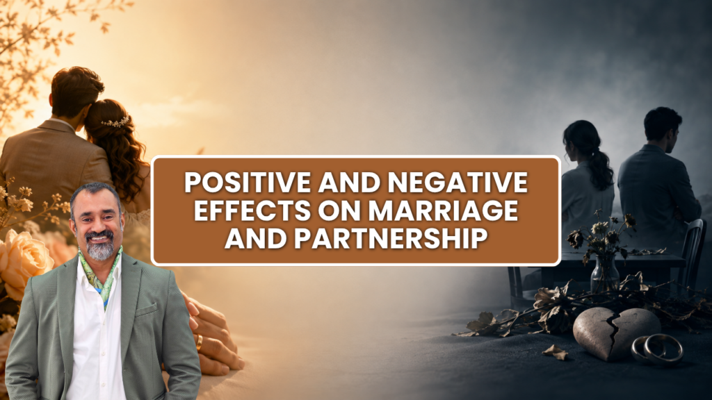 Positive and Negative Effects on Marriage and Partnership
