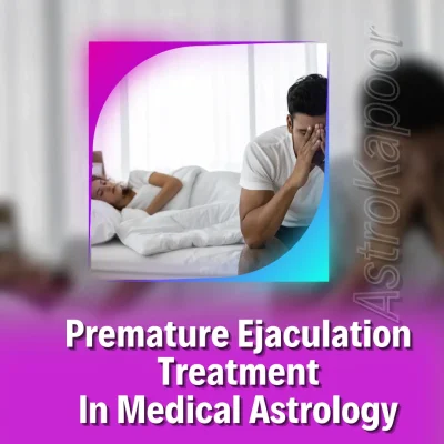 Premature Ejaculation Treatment In Medical Astrology Image